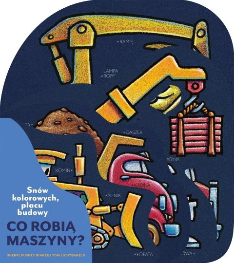 Snów kolorowych, placu budowy. Co robią maszyny? Snów kolorowych, placu budowy. Co robią maszyny?