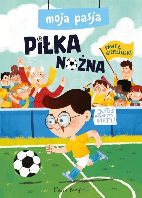 Moja pasja. Piłka nożna Moja pasja. Piłka nożna