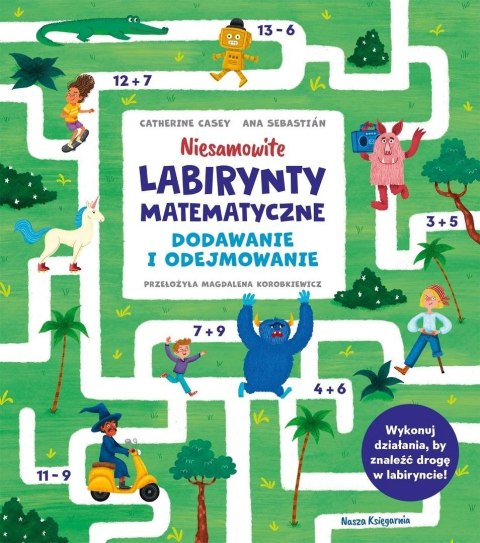 Niesamowite labirynty matematyczne. Dodawanie... Niesamowite labirynty matematyczne. Dodawanie...